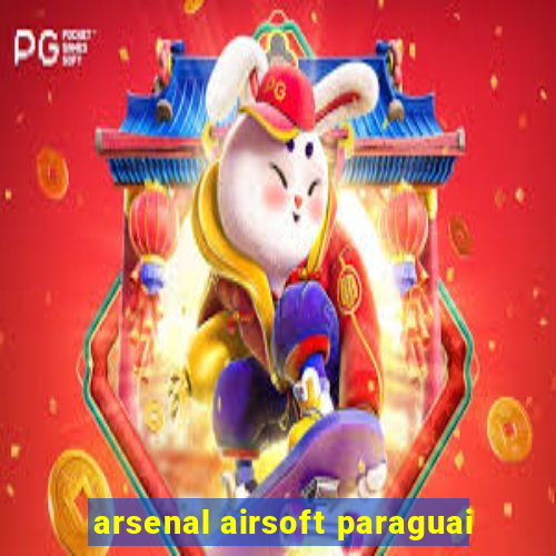 arsenal airsoft paraguai